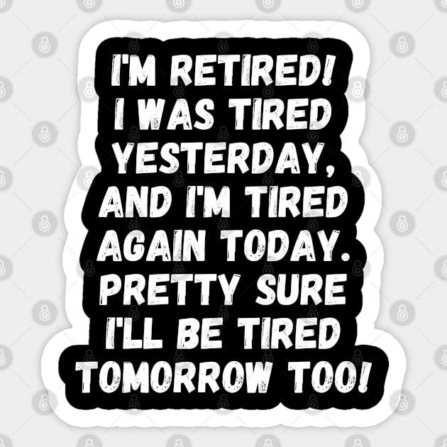 I'm retired! Sticker by mksjr